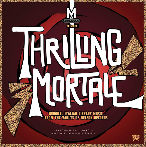 Thrilling Mortale: Original Italian Library Music from the Vaults of Nelson Records - I Marc 4