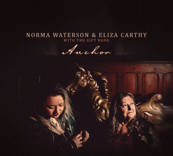 Anchor - Norma Waterson & Eliza Carthy with The Gift Band