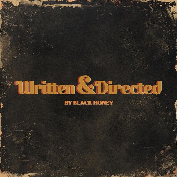 Written & Directed - Black Honey