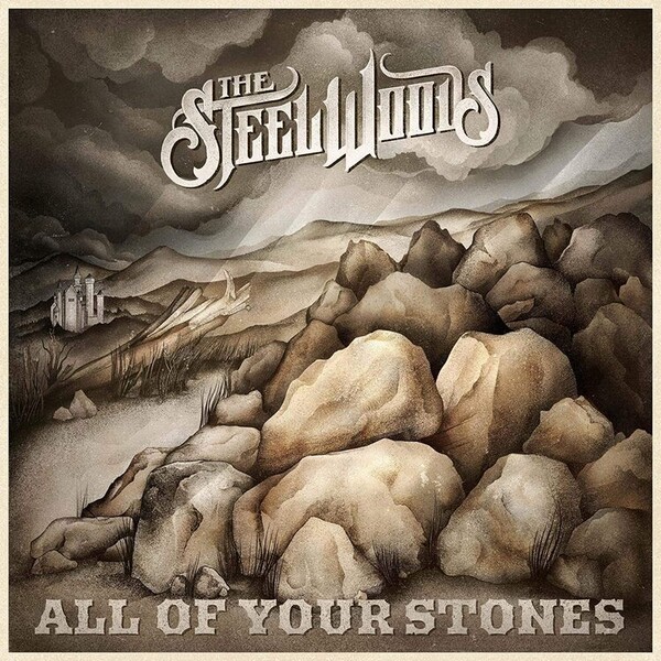All of Your Stones - The Steel Woods
