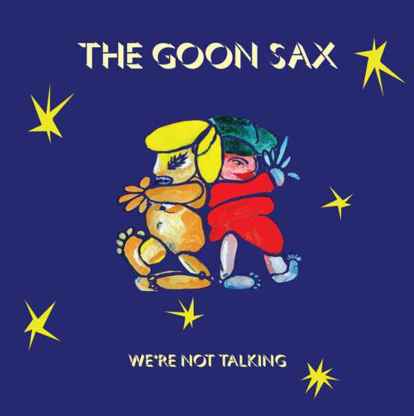 We're Not Talking - The Goon Sax | Wichita Recordings WEBB540LP