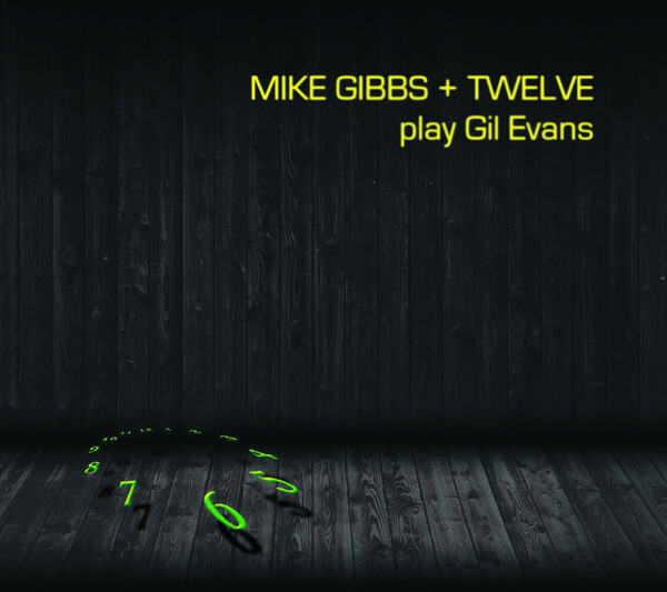 Mike Gibbs + Twelve Play Gil Evans - Mike Gibbs