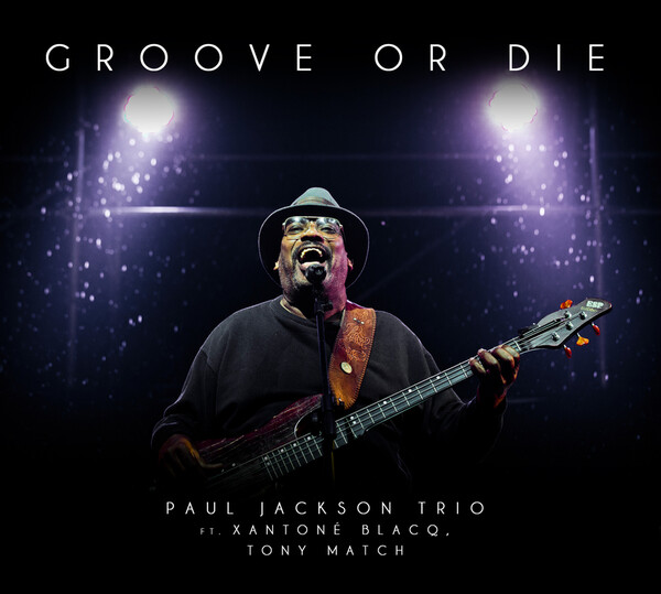 Groove Or Die - Paul Jackson Trio