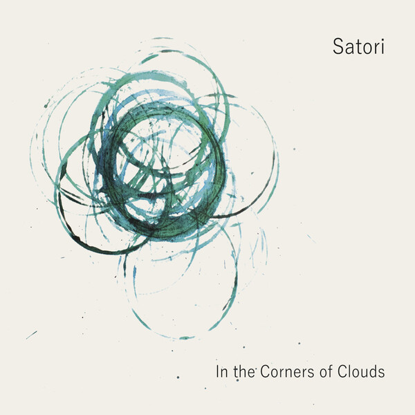 In the Corners of Clouds - Satori | Whirlwind Recordings WR4730LP