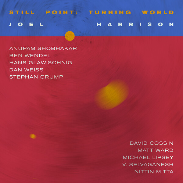 Still Point: Turning World - Joel Harrison | Whirlwind Recordings WR4745LP
