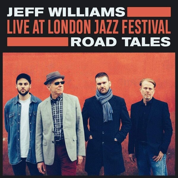 Live at London Jazz Festival: Road Tales - Jeff Williams