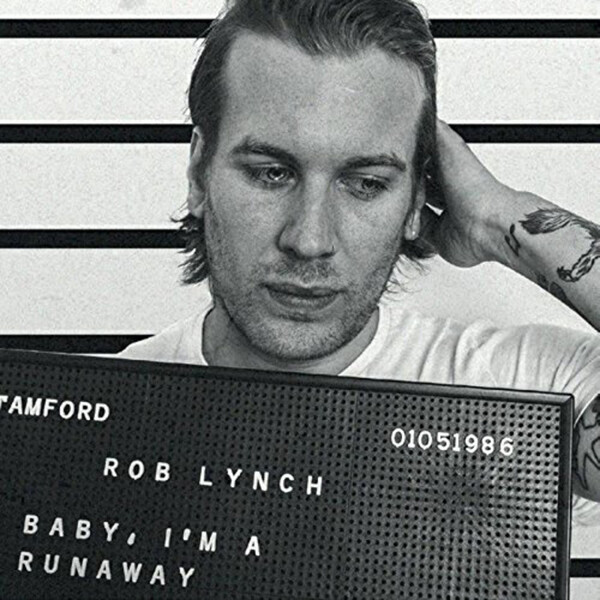 Baby, I'm a Runaway - Rob Lynch