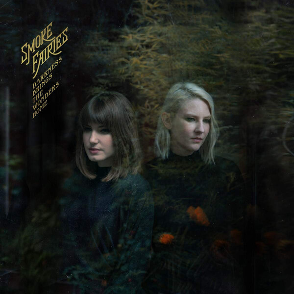 Darkness Brings the Wonders Home - Smoke Fairies | Year Seven Records YR7010LP