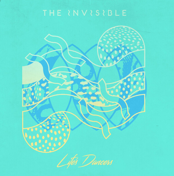 Life's Dancers - The Invisible